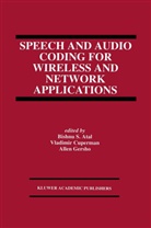 Bishnu S. Atal, Bishnu S Atal, Bishnu S. Atal, Vladimir Cuperman, Allen Gersho - Speech and Audio Coding for Wireless and Network Applications