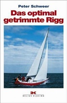 Peter Schweer - Das optimal getrimmte Rigg