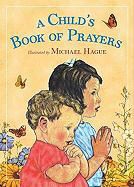 Michael Hague, Michael Hague, Michael Hague - A Child's Book of Prayers