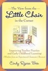 Cindy Rzasa Bess, Sharon Ryan - The View from the Little Chair in the Corner