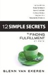 Glenn Van Ekeren, Glenn Van Ekeren - 12 Simple Secrets to Finding Fulfillment at Work