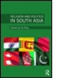 Ali Riaz, Ali (Illinois State University Riaz, Ali Riaz, Riaz Ali - Religion and Politics in South Asia
