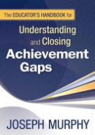 Joseph Murphy, Joseph F. Murphy, Joseph F. Murphy - Educator''s Handbook for Understanding and Closing Achievement Gaps
