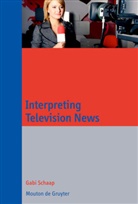 Gabi Schaap - Interpreting Television News