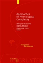 Ioana Chitoran, Iona Chitoran, Ioana Chitoran et al, Christophe Coupé, Egidi Marsico, Egidio Marsico... - Approaches to Phonological Complexity