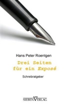 Hans P Roentgen, Hans Peter Roentgen, Hans-Peter Roentgen - Drei Seiten für ein Exposé