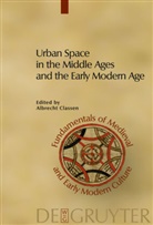Albrech Classen, Albrecht Classen - Urban Space in the Middle Ages and the Early Modern Age