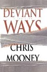 Chris Mooney - Deviant Ways