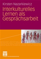 Kirsten Nazarkiewicz - Interkulturelles Lernen als Gesprächsarbeit