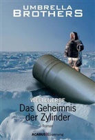 Umbrella Brothers, M Umbrella Brothers, M. Umbrella Brothers - Weltenerbe - Bd.1: Weltenerbe / Weltenerbe. Das Geheimnis der Zylinder