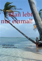 Reinhard Gnielka - Man lebt nur einmal!