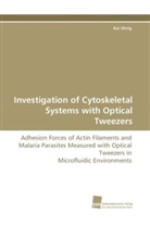 Kai Uhrig - Investigation of Cytoskeletal Systems with Optical Tweezers