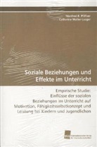Manfred Pfiffner, Manfred R Pfiffner, Manfred R. Pfiffner, Catherine Walter-Laager - Soziale Beziehungen und Effekte im Unterricht
