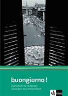 Rosann Brambilla, Rosanna Brambilla, Alessandra Crotti, Federica Loreggian, Lucia von Albertini, Rosanna Brambilla... - Buongiorno!: Buongiorno! Lösungen zum Arbeitsbuch