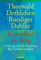 Dahlke, Rüdiger Dahlke, Dethlefse, Thorwal Dethlefsen, Thorwald Dethlefsen - Krankheit als Weg