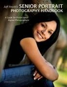 Jeff Smith - Jeff Smith's Senior Portrait Photography Handbook