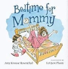 Amy Krouse Rosenthal, Amy Krouse/ Pham Rosenthal, Leuyen Pham - Bedtime for Mommy