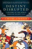 Tamim Ansary - Destiny Disrupted