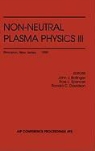 J. J. Bollinger, John J. Bollinger, Ronald C. Davidson, Ross L. Spencer - Non-Neutral Plasma Physics III