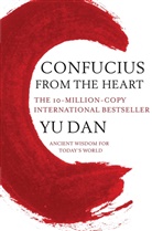 Yu Dan, Dan Yu, Dan Yu - Confucius from the Heart: Ancient Wisdom for Today's World