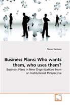 Tomas Karlsson - Business Plans: Who wants them, who uses them?
