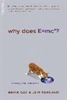 Brian Cox, Jeff Forshaw - Why Does E=Mc2