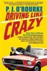 &amp;apos, O&amp;apos, P J O'Rourke, P. J. O'Rourke, P J O''rourke, P J Rourke - Driving Like Crazy