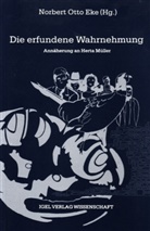 Norbert O. Eke, Ek Norbert Otto, Eke Norbert Otto - Die erfundene Wahrnehmung