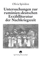 Oliva Spiridon, Olivia Spiridon - Untersuchungen zur rumäniendeutschen Erzählliteratur der Nachkriegszeit