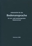 Ad-hoc-Arbeitsgruppe Boden der Staatlichen Geologischen Dienste und der Bundesanstalt für Geowissenschaften und Rohstoffe, Ad-hoc-Arbeitsgr Boden der Staatlichen Geologisch - Arbeitshilfe für die Bodenansprache im vor- und nachsorgenden Bodenschutz - Auszug aus der Bodenkundlichen Kartieranleitung KA 5