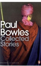 Paul Bowles - Collected Stories