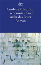Cordelia Edvardson - Gebranntes Kind sucht das Feuer