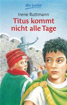 Irene Ruttmann - Titus kommt nicht alle Tage