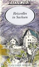 Karin Opitz - Reizvolles in Sachsen