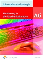 Ingrid Brem, Wolfgang Flögel, Karl-Heinz Neumann - Informationstechnologie, Ausgabe Realschule Bayern - Modul A.6: Einführung in die Tabellenkalkulation
