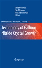 Michal Bockowski, Dirk Ehrentraut, Elk Meissner, Elke Meissner - Technology of Gallium Nitride Crystal Growth