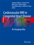 Marina Hughes, Vivek Muthurangu, Gemm Price, Gemma Price, Shanka Sridharan, Shankar Sridharan... - Cardiovascular MRI in Congenital Heart Disease