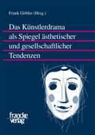 Frank Göbler, Fran Göbler, Frank Göbler - Das Künstlerdrama als Spiegel ästhetischer und gesellschaftlicher Tendenzen