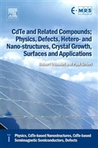 Paul Siffert, Robert Triboulet - Cdte Related Compounds; Physics, Defects, Hetero And Nano