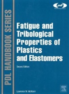 McKeen, Laurence W. Mckeen, MCKEEN LAURENCE W - Fatigue and Tribological Properties of Plastics and Elastomers