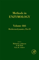 Gary K. Ackers, Jo M. Holt, michael Johnson, Michael L. Johnson, Gary K Ackers, Gary K. Ackers... - Biothermodynamics, Part B