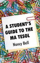 Dr. Nancy Bell, N. Bell, Nancy Bell - Student''s Guide to the Ma Tesol