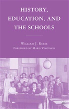 W. Reese, William J Reese, William J. Reese - History, Education and the Schools