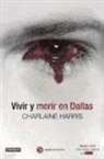 Charlaine Harris - Vivir y Morir en Dallas