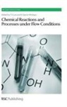 Prof. Santiago V (University Jaume I Luis, S. V. Luis, Santiago V (University Jaume I Luis, Santiago V. Garcia-Verdugo Luis, Royal Society of Chemistry, James H. Clark... - Chemical Reactions and Processes Under Flow Conditions