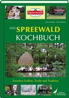 Peter Becker, Pete Franke, Peter Franke - Das Spreewald Kochbuch
