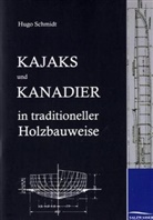 Hugo Schmidt - Kajaks und Kanadier in traditioneller Holzbauweise