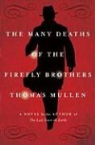 Thomas Mullen - The Many Deaths of the Firefly Brothers