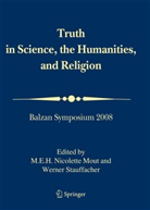 Internationa Balzan Foundation, International Balzan Foundation, International Balzan Foundation Suzanne Werder, International Balzan Foundation, Nicolette Mout, Werner Stauffacher - Truth in Science, the Humanities and Religion