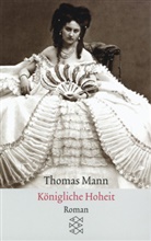 Thomas Mann - Königliche Hoheit